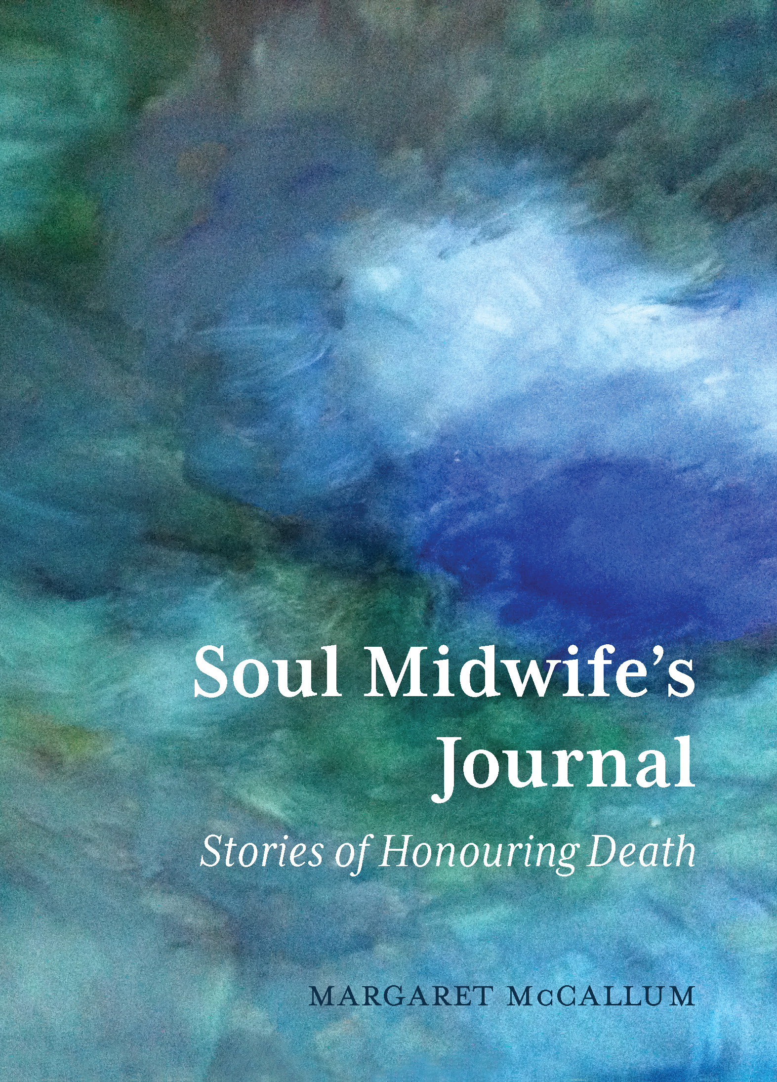 Soul Midwife's Journal<br><span style="text-transform:none;letter-spacing:0;font-style:italic">Stories honouring death</span>